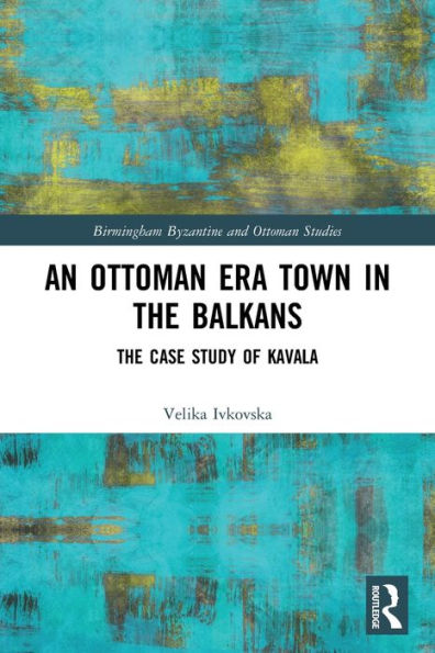 An Ottoman Era Town The Balkans: Case Study of Kavala