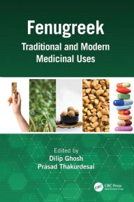 Title: Fenugreek: Traditional and Modern Medicinal Uses, Author: Dilip Ghosh