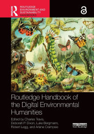 Title: Routledge Handbook of the Digital Environmental Humanities, Author: Charles Travis