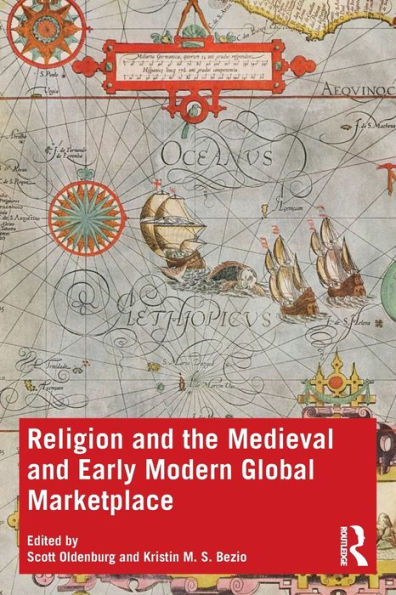 Religion and the Medieval Early Modern Global Marketplace