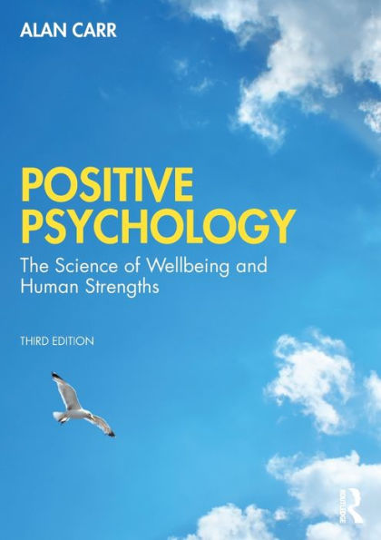 Positive Psychology: The Science of Wellbeing and Human Strengths