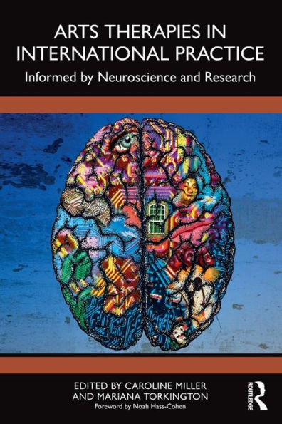 Arts Therapies International Practice: Informed by Neuroscience and Research