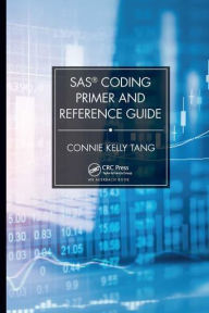 Title: SAS® Coding Primer and Reference Guide, Author: Connie Tang