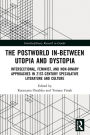 The Postworld In-Between Utopia and Dystopia: Intersectional, Feminist, and Non-Binary Approaches in 21st-Century Speculative Literature and Culture