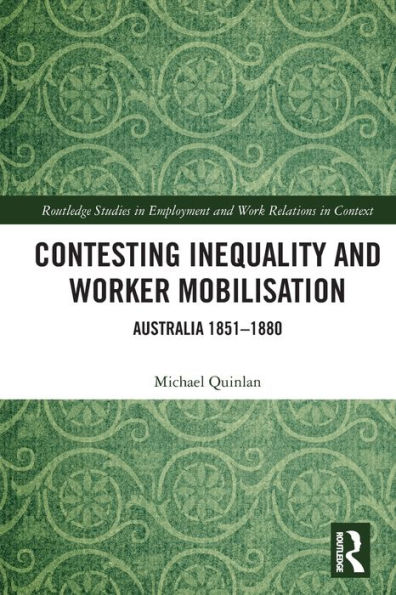 Contesting Inequality and Worker Mobilisation: Australia 1851-1880