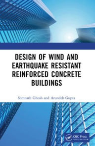 Title: Design of Wind and Earthquake Resistant Reinforced Concrete Buildings, Author: Somnath Ghosh