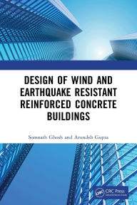 Title: Design of Wind and Earthquake Resistant Reinforced Concrete Buildings, Author: Somnath Ghosh