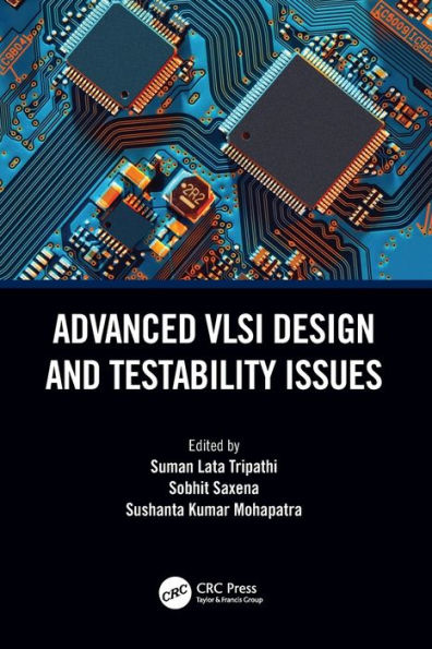 Advanced VLSI Design and Testability Issues