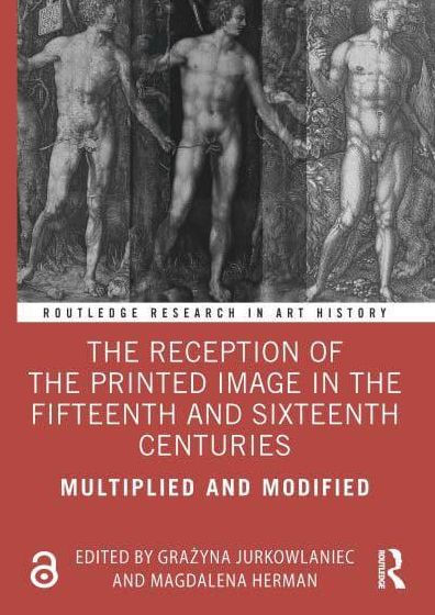 the Reception of Printed Image Fifteenth and Sixteenth Centuries: Multiplied Modified