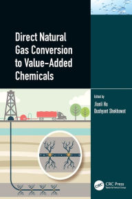 Title: Direct Natural Gas Conversion to Value-Added Chemicals, Author: Jianli Hu