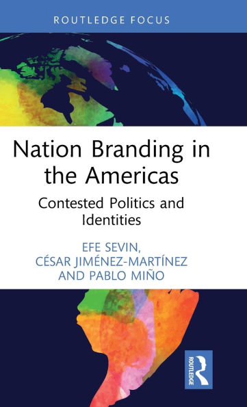 Nation Branding the Americas: Contested Politics and Identities