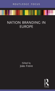 Title: Nation Branding in Europe, Author: João Freire