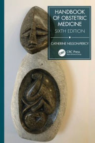 Title: Handbook of Obstetric Medicine / Edition 6, Author: Catherine Nelson-Piercy