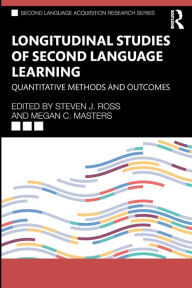Title: Longitudinal Studies of Second Language Learning: Quantitative Methods and Outcomes, Author: Steven J. Ross