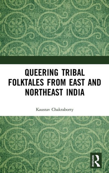 Queering Tribal Folktales from East and Northeast India