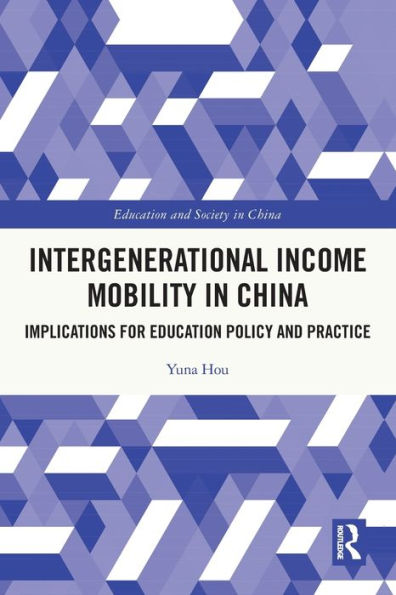 Intergenerational Income Mobility in China: Implications for Education Policy and Practice