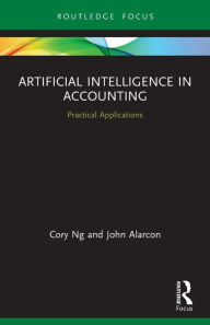 Title: Artificial Intelligence in Accounting: Practical Applications, Author: Cory Ng