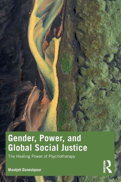 Gender, Power, and Global Social Justice: The Healing Power of Psychotherapy