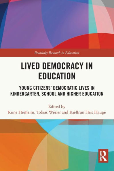 Lived Democracy Education: Young Citizens' Democratic Lives Kindergarten, School and Higher Education