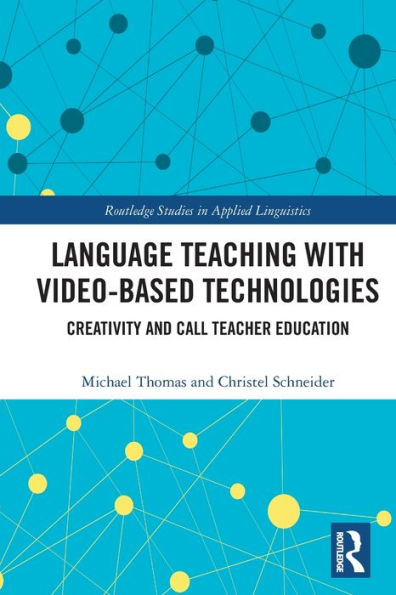 Language Teaching with Video-Based Technologies: Creativity and CALL Teacher Education