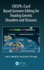 CRISPR-/Cas9 Based Genome Editing for Treating Genetic Disorders and Diseases