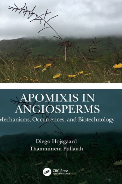 Apomixis in Angiosperms: Mechanisms, Occurrences, and Biotechnology