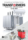 Power and Distribution Transformers: Practical Design Guide