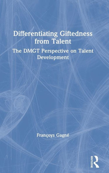 Differentiating Giftedness from Talent: The DMGT Perspective on Talent Development