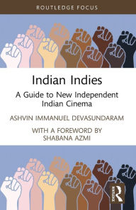 Title: Indian Indies: A Guide to New Independent Indian Cinema, Author: Ashvin Immanuel Devasundaram