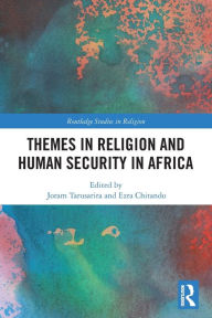 Title: Themes in Religion and Human Security in Africa, Author: Joram Tarusarira