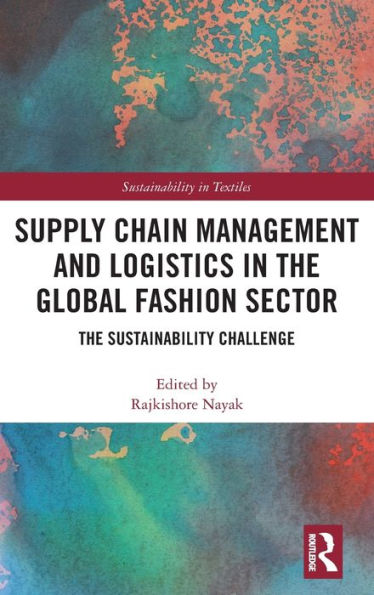 Supply Chain Management and Logistics The Global Fashion Sector: Sustainability Challenge