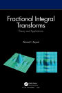 Fractional Integral Transforms: Theory and Applications