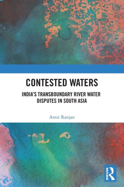 Contested Waters: India's Transboundary River Water Disputes South Asia
