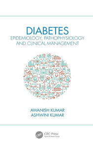 Title: Diabetes: Epidemiology, Pathophysiology and Clinical Management, Author: Awanish Kumar