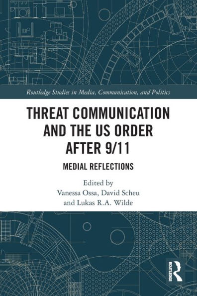 Threat Communication and the US Order after 9/11: Medial Reflections
