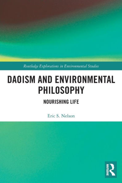 Daoism and Environmental Philosophy: Nourishing Life