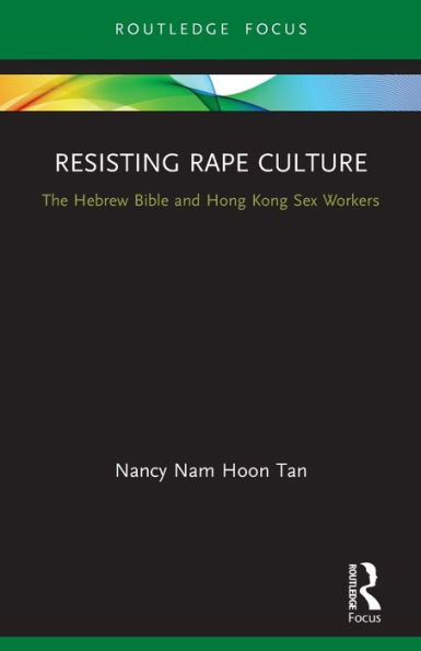 Resisting Rape Culture: The Hebrew Bible and Hong Kong Sex Workers