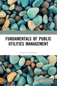 Title: Fundamentals of Public Utilities Management, Author: Frank R. Spellman