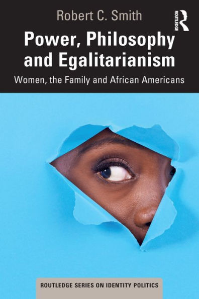 Power, Philosophy and Egalitarianism: Women, the Family African Americans