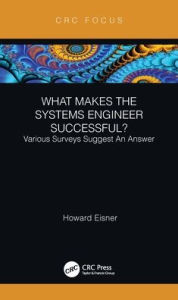 Title: What Makes the Systems Engineer Successful? Various Surveys Suggest An Answer, Author: Howard Eisner