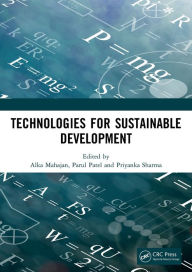 Title: Technologies for Sustainable Development: Proceedings of the 7th Nirma University International Conference on Engineering (NUiCONE 2019), November 21-22, 2019, Ahmedabad, India, Author: Alka Mahajan
