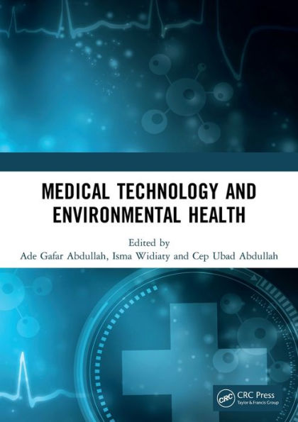 Medical Technology and Environmental Health: Proceedings of the Medicine Global Health Research Symposium (MoRes 2019), 22-23 October 2019, Bandung, Indonesia