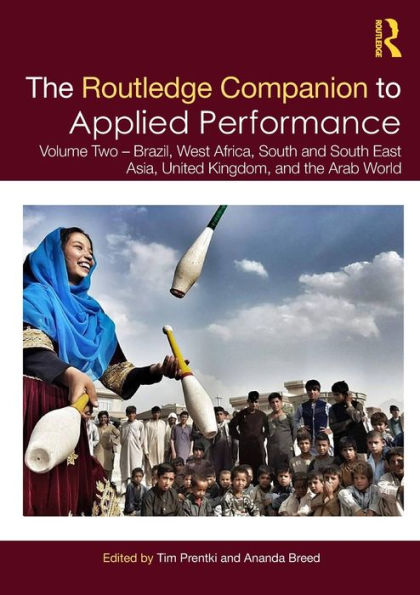 the Routledge Companion to Applied Performance: Volume Two - Brazil, West Africa, South and East Asia, United Kingdom, Arab World