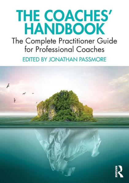 The Coaches' Handbook: Complete Practitioner Guide for Professional Coaches