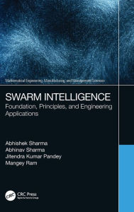 Title: Swarm Intelligence: Foundation, Principles, and Engineering Applications, Author: Abhishek Sharma