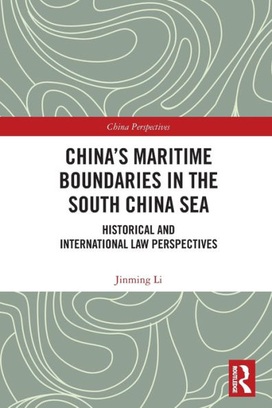 China's Maritime Boundaries the South China Sea: Historical and International Law Perspectives