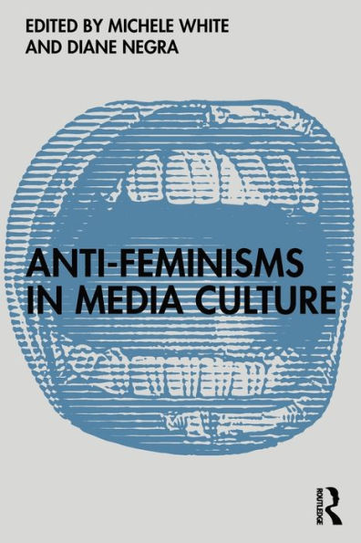 Anti-Feminisms Media Culture