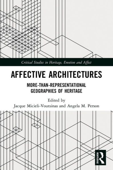 Affective Architectures: More-Than-Representational Geographies of Heritage