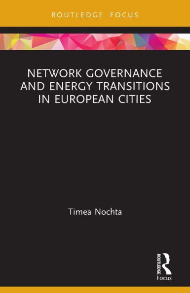 Network Governance and Energy Transitions European Cities