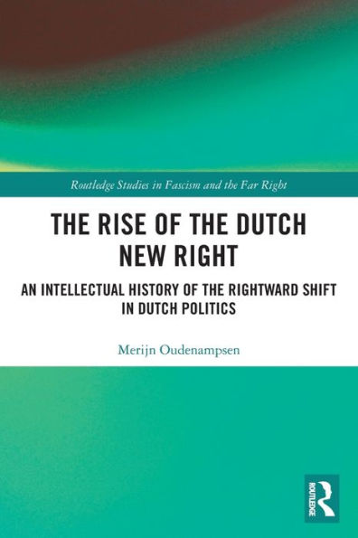 the Rise of Dutch New Right: An Intellectual History Rightward Shift Politics